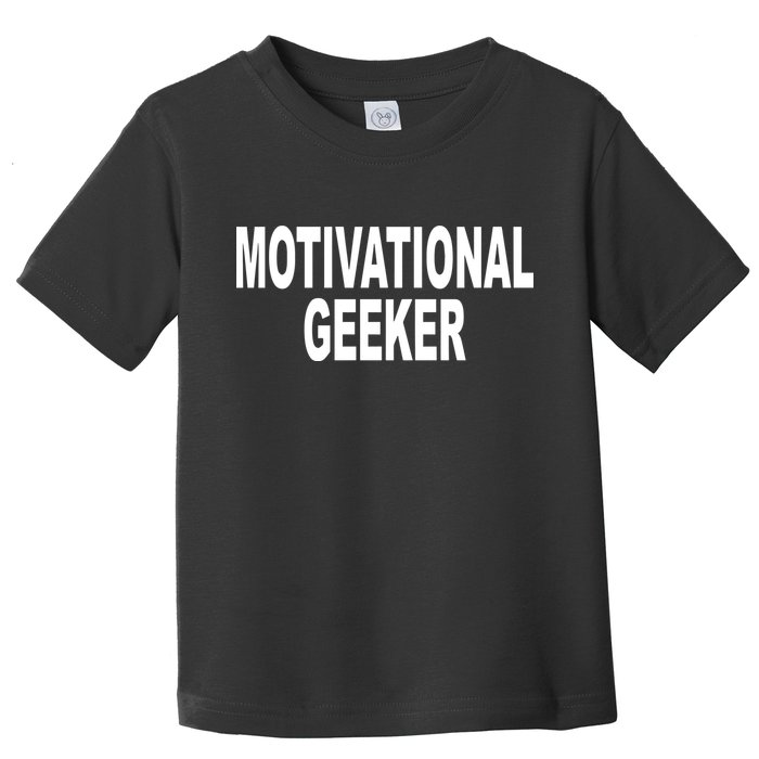 Cr1tter Motivational Geeker Toddler T-Shirt