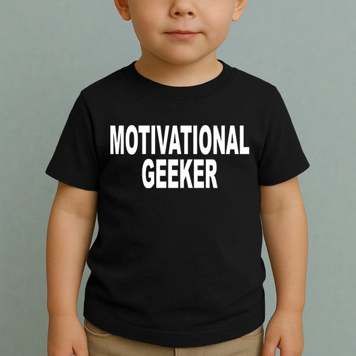 Cr1tter Motivational Geeker Toddler T-Shirt