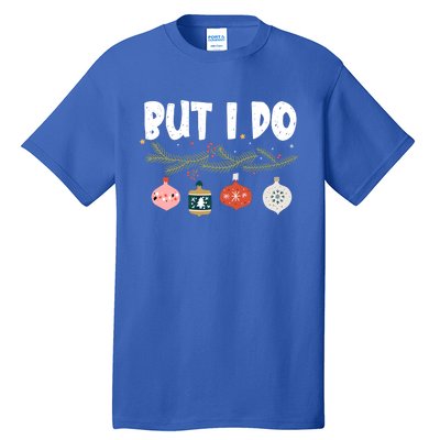 Couples Matching Gift I Don't Do Matching Christmas Outfits Gift Tall T-Shirt