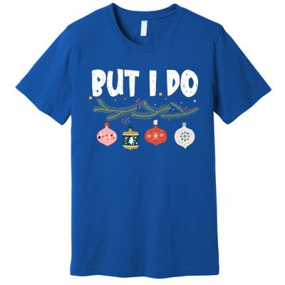 Couples Matching Gift I Don't Do Matching Christmas Outfits Gift Premium T-Shirt