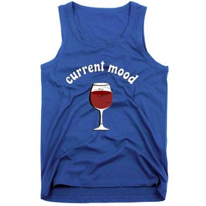 Current Mood Glass Of Red Wine Weekend Vibes Meaningful Gift Tank Top