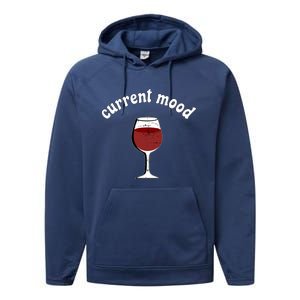 Current Mood Glass Of Red Wine Weekend Vibes Meaningful Gift Performance Fleece Hoodie