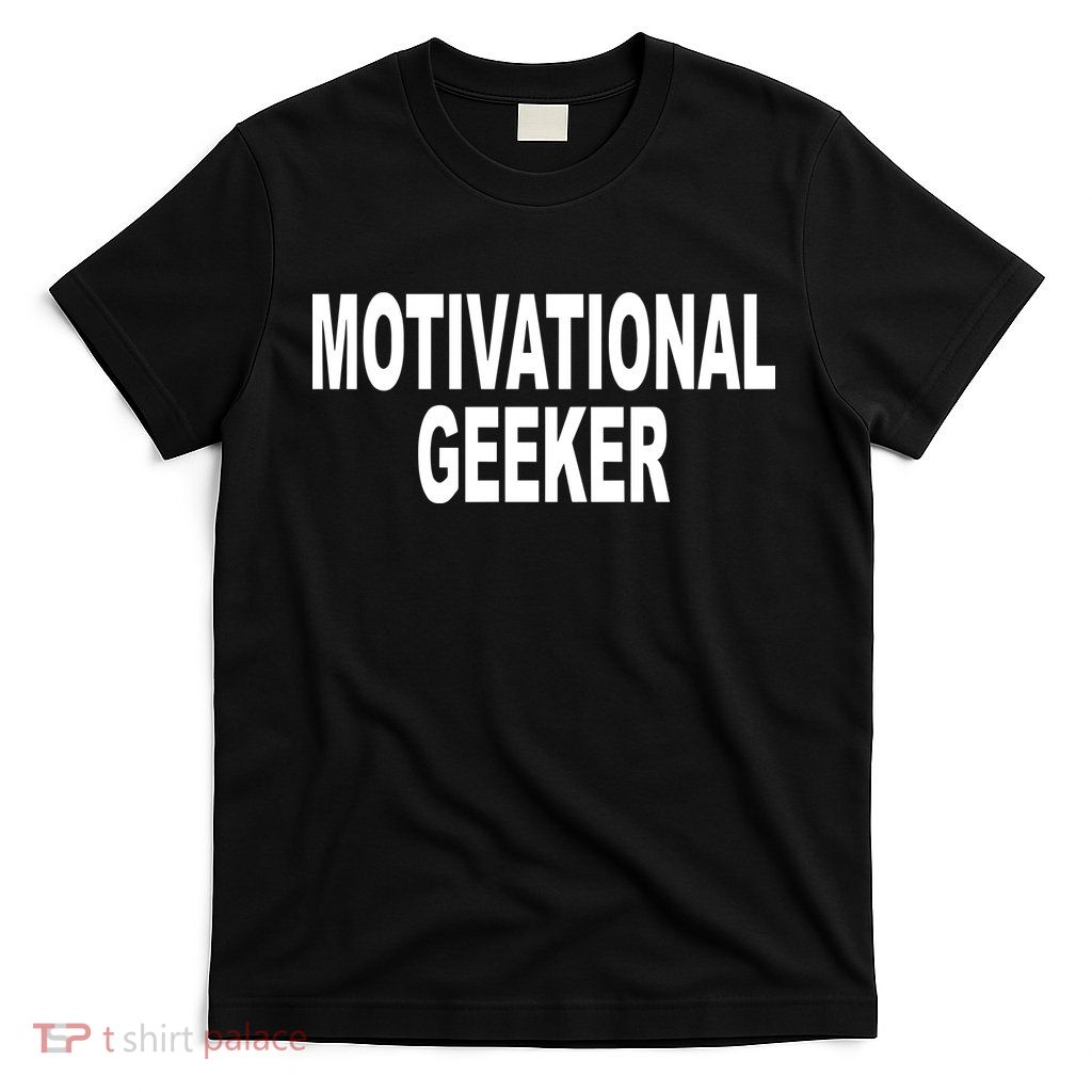 Cr1tter Motivational Geeker T-Shirt