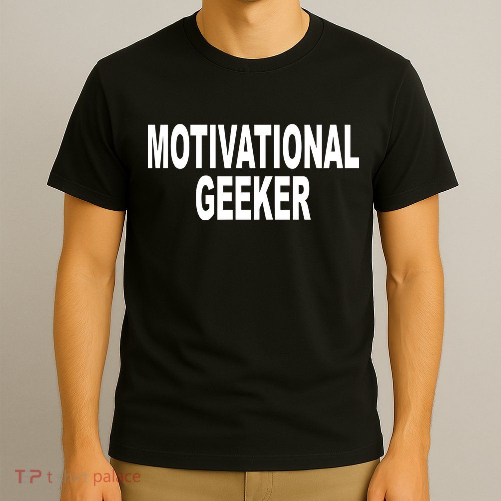 Cr1tter Motivational Geeker T-Shirt