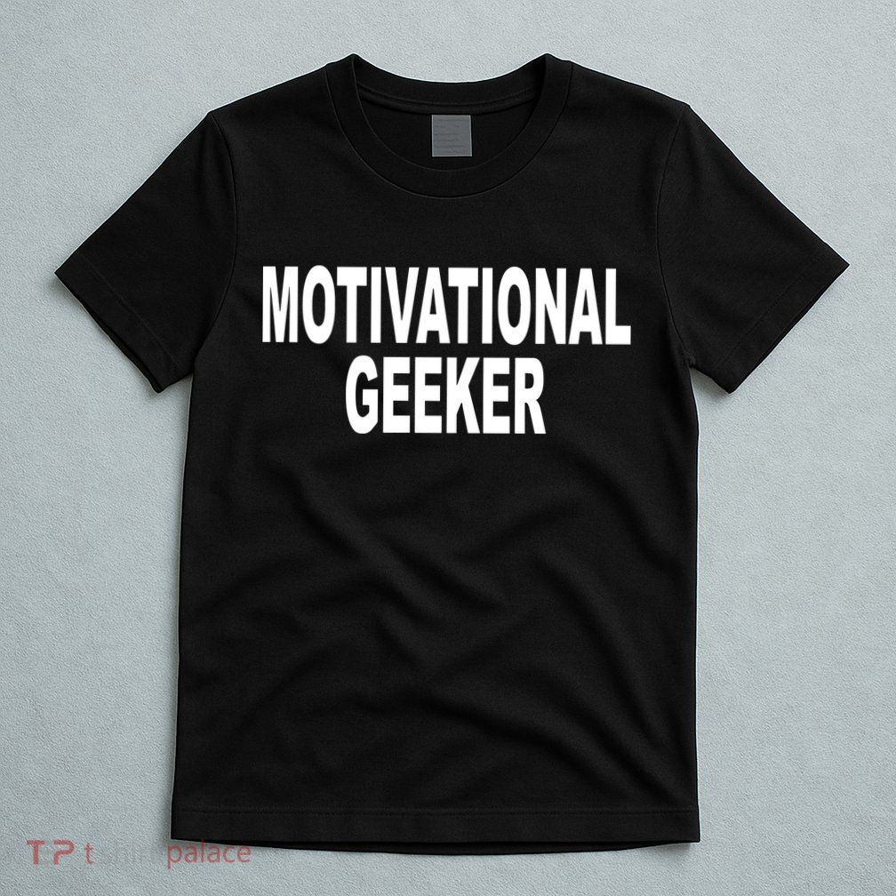 Cr1tter Motivational Geeker T-Shirt