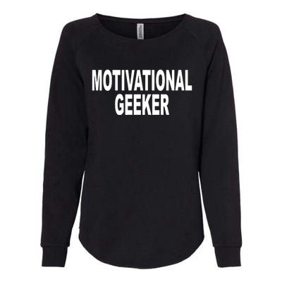 Cr1tter Motivational Geeker Womens California Wash Sweatshirt