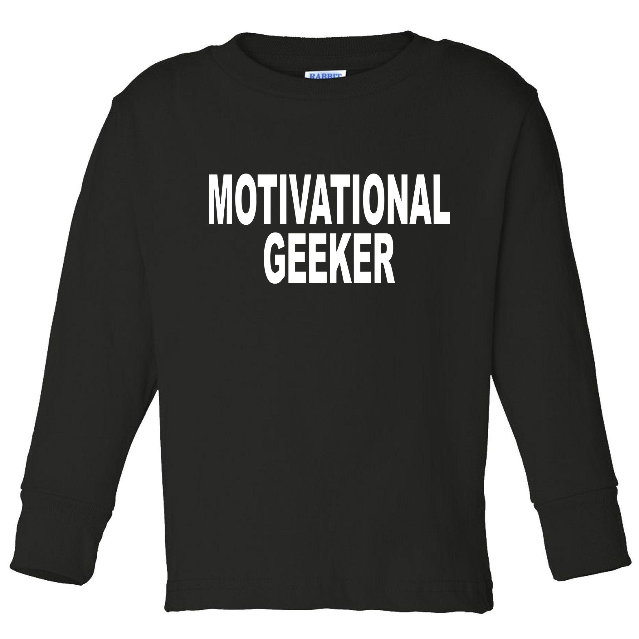 Cr1tter Motivational Geeker Toddler Long Sleeve Shirt