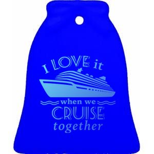 Cruise Meaningful Gift For Couples Who Love Cruising Together Gift Ceramic Bell Ornament