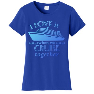 Cruise Meaningful Gift For Couples Who Love Cruising Together Gift Women's T-Shirt