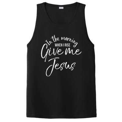 Christian Mom Gift In The Morning When I Rise Give Me Jesus PosiCharge Competitor Tank