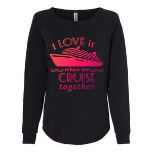 Cruise Meaningful Gift For Couples Who Love Cruising Together Gift Womens California Wash Sweatshirt