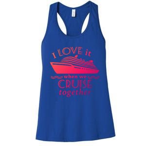 Cruise Meaningful Gift For Couples Who Love Cruising Together Gift Women's Racerback Tank