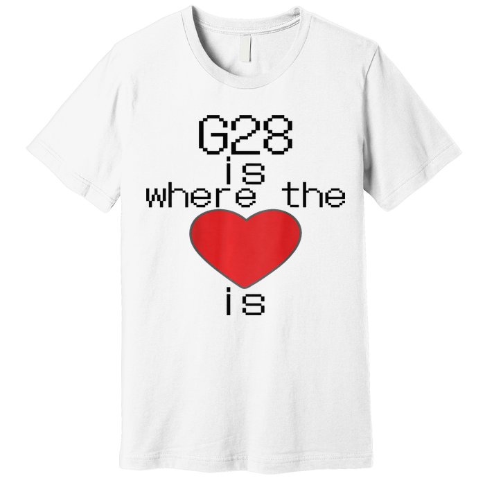 CNC Machinist G28 Home is where the heart is Premium T-Shirt