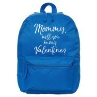 Cute Mom Gift From Son Fun Mommy Will You Be My Valentine? Cool Gift 16 in Basic Backpack