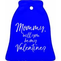 Cute Mom Gift From Son Fun Mommy Will You Be My Valentine? Cool Gift Ceramic Bell Ornament