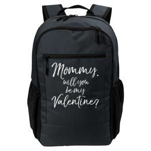 Cute Mom Gift From Son Fun Mommy Will You Be My Valentine? Cool Gift Daily Commute Backpack