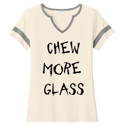 Chew More Glass Ladies Halftime Notch Neck Tee