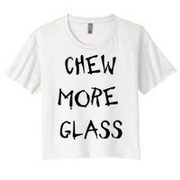 Chew More Glass Women's Crop Top Tee