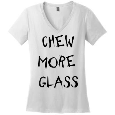 Chew More Glass Women's V-Neck T-Shirt