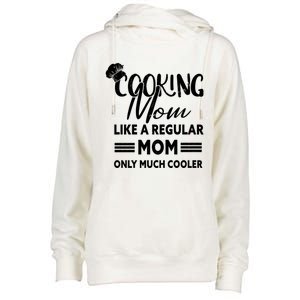 Cooking Mom Gift Cook Cooking Funny Chef Gift Womens Funnel Neck Pullover Hood