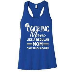 Cooking Mom Gift Cook Cooking Funny Chef Gift Women's Racerback Tank