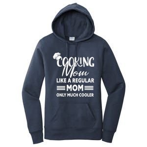 Cooking Mom Gift Cook Cooking Funny Chef Gift Women's Pullover Hoodie