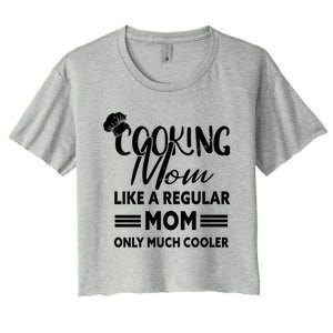 Cooking Mom Gift Cook Cooking Funny Chef Gift Women's Crop Top Tee