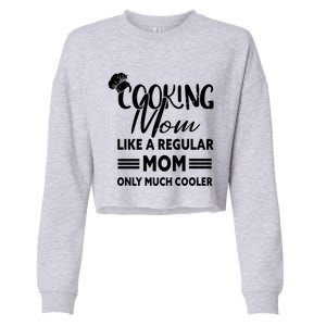 Cooking Mom Gift Cook Cooking Funny Chef Gift Cropped Pullover Crew