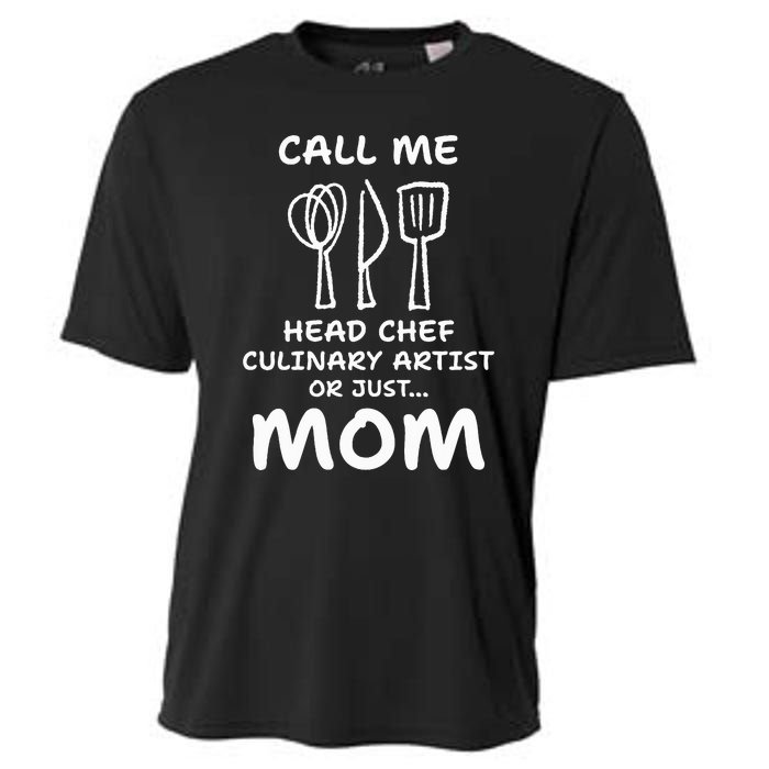 Call Me Head Chef Culinary Artist Or Just Mom Cooking Cooling Performance Crew T-Shirt