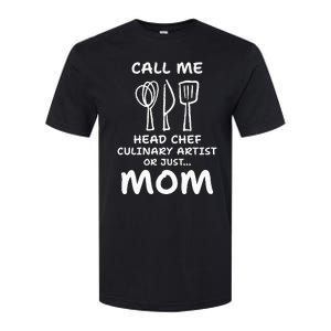 Call Me Head Chef Culinary Artist Or Just Mom Cooking Softstyle CVC T-Shirt