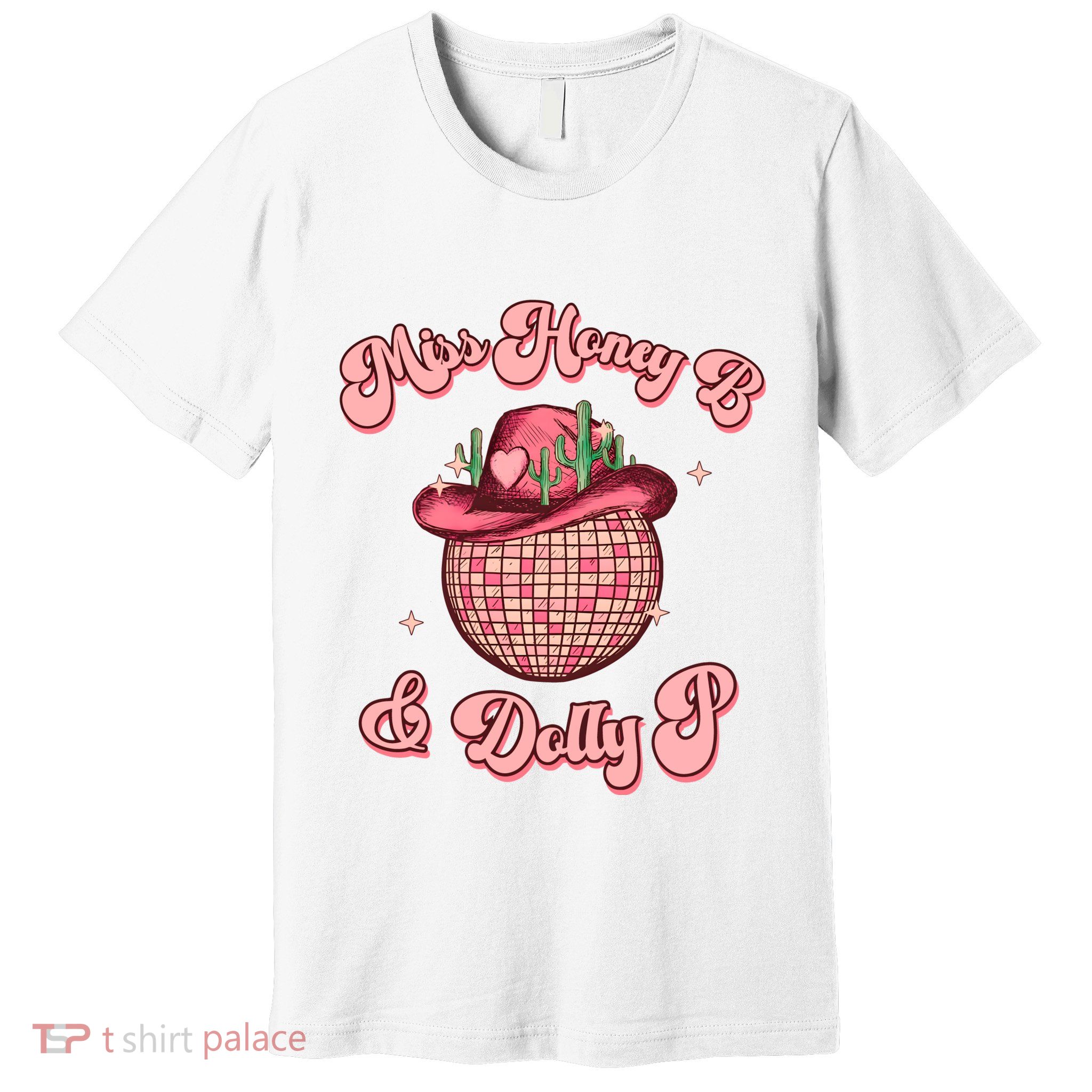 Cowboy Miss Honey B And Dolly P Queen B Premium T-Shirt