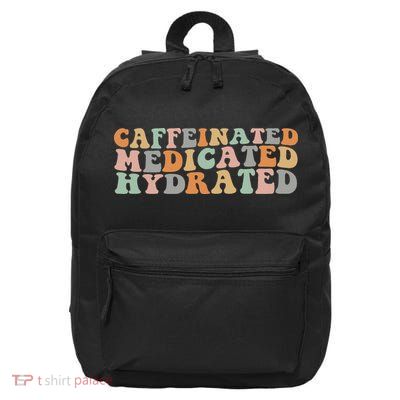 Caffeinated Medicated Hydrated Funny Groovy Saying Nurse 16 in Basic Backpack