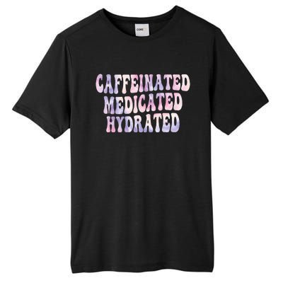 Caffeinated Medicated Hydrated Funny Saying Nurse Teacher Tall Fusion ChromaSoft Performance T-Shirt