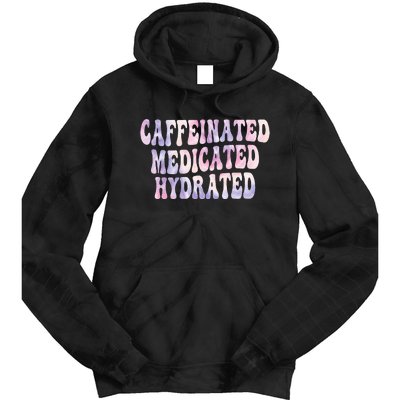 Caffeinated Medicated Hydrated Funny Saying Nurse Teacher Tie Dye Hoodie