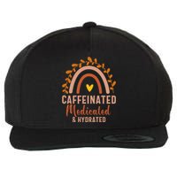 Caffeinated Medicated Hydrated Funny Saying Nurse Wool Snapback Cap