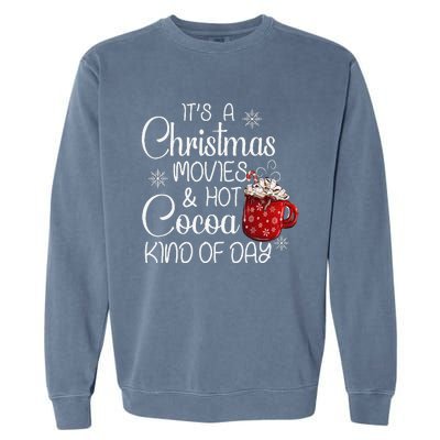 Christmas Movies Hot Cocoa Lover Funny Merry Christmas Garment-Dyed Sweatshirt