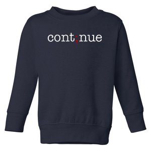 Continue Mental Health Awareness Toddler Sweatshirt