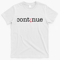 Continue Mental Health Awareness T-Shirt
