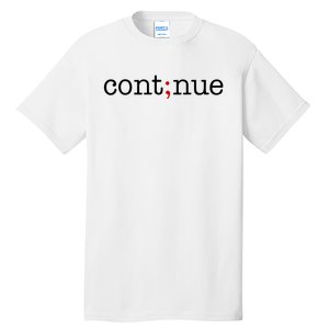 Continue Mental Health Awareness Tall T-Shirt