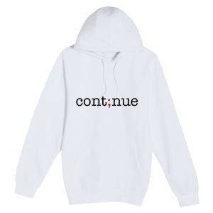 Continue Mental Health Awareness Premium Pullover Hoodie