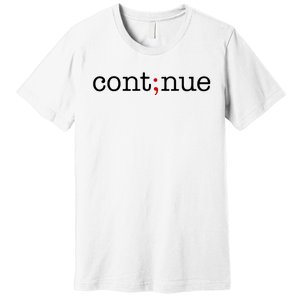 Continue Mental Health Awareness Premium T-Shirt