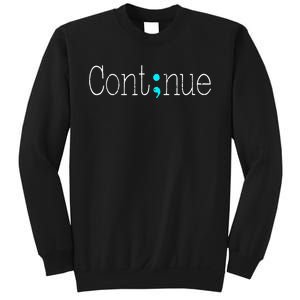 Continue Mental Health Awareness Semicolon Sweatshirt