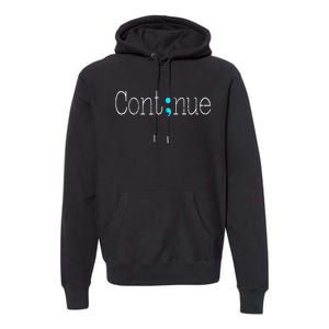 Continue Mental Health Awareness Semicolon Premium Hoodie