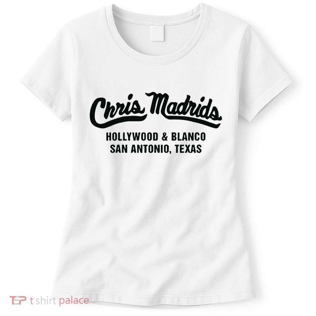 Chris Madrids Hollywood And Blanco San Antonio Texas Womens T-Shirt