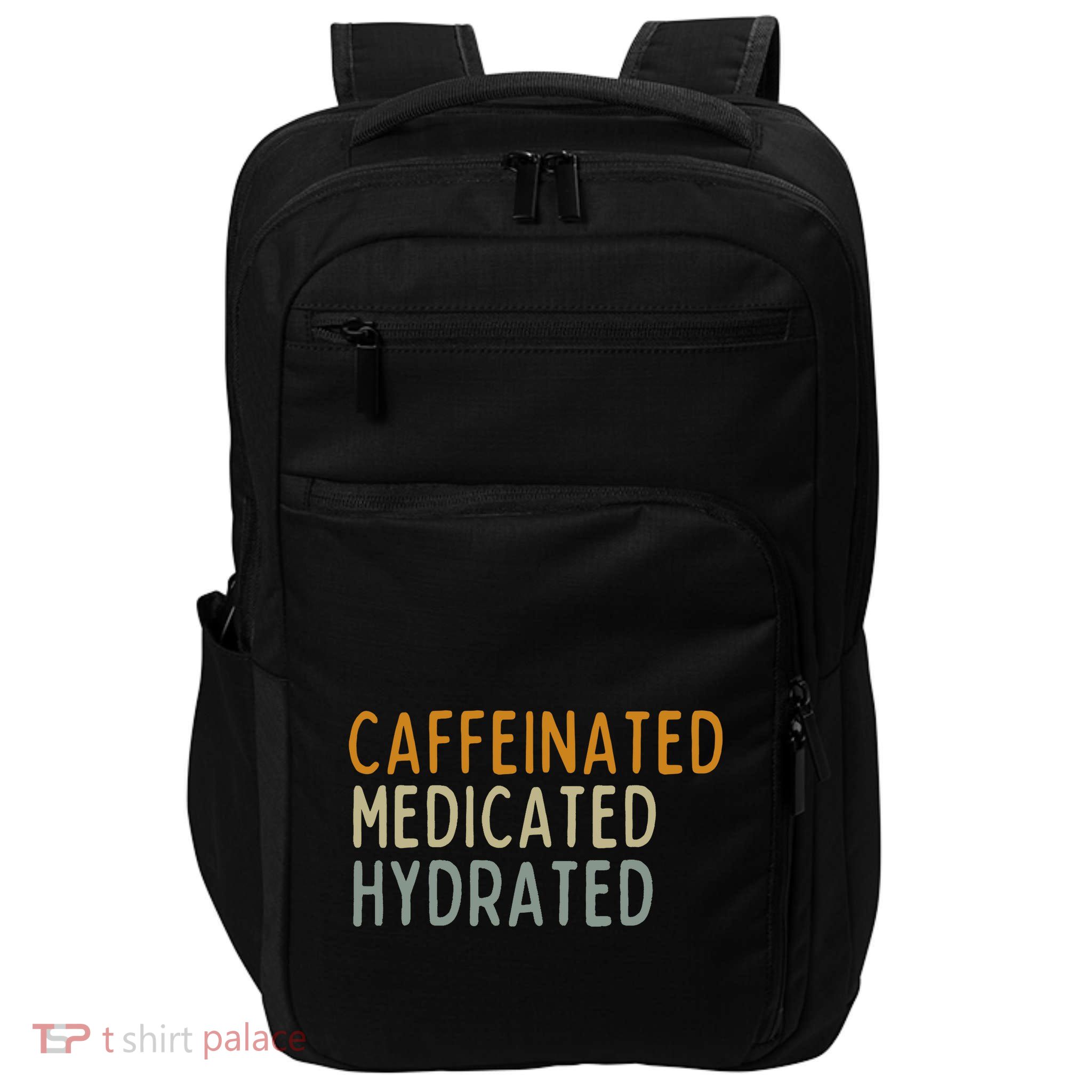 Caffeinated Medicated Hydrated Funny Saying Nurse Teacher Impact Tech Backpack