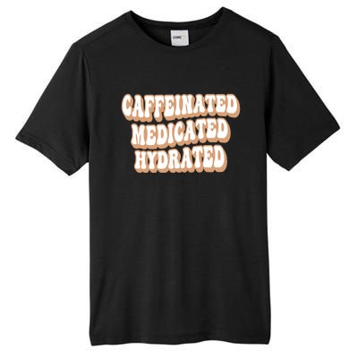 Caffeinated Medicated Hydrated Funny Saying Nurse Teacher Tall Fusion ChromaSoft Performance T-Shirt