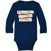 Caffeinated Medicated Hydrated Funny Saying Nurse Teacher Baby Long Sleeve Bodysuit