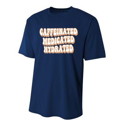 Caffeinated Medicated Hydrated Funny Saying Nurse Teacher Performance Sprint T-Shirt