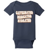 Caffeinated Medicated Hydrated Funny Saying Nurse Teacher Baby Bodysuit