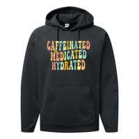 Caffeinated Medicated Hydrated Funny Saying Nurse Teacher Performance Fleece Hoodie